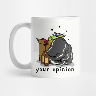 Your Opinion Stinks Mug